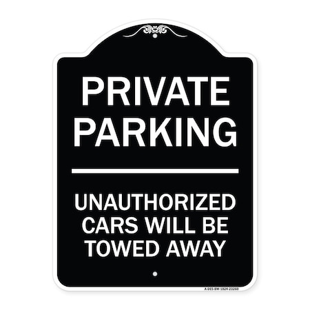 Signmission Private Parking Unauthorized Cars Will Towed Away Heavy-Gauge Alum Sign, 24" x 18", BW-1824-23260 A-DES-BW-1824-23260